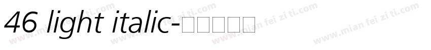 46 light italic字体转换